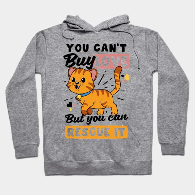 Cat Adoption Shirt | Can't Buy Love But Rescue It Hoodie by Gawkclothing